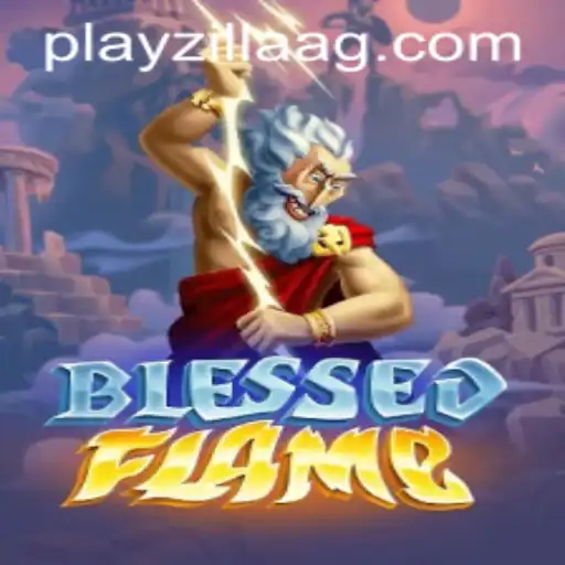 Exploring the Exciting World of BlessedFlame: A Dive into the Latest Gaming Sensation